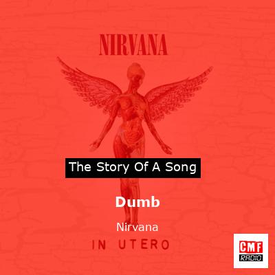 Story of the song Dumb - Nirvana