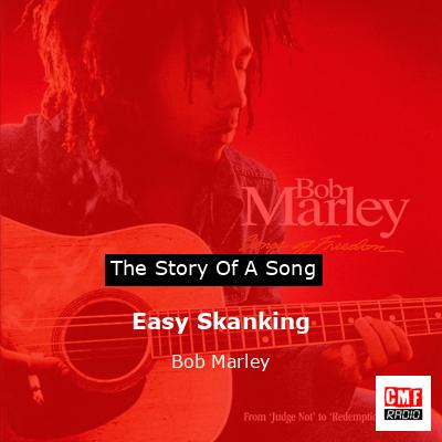 Story of the song Easy Skanking - Bob Marley