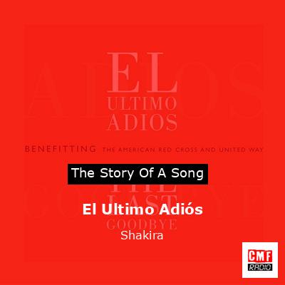 Story of the song El Ultimo Adiós  - Shakira