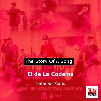 Story of the song El de La Codeina - Natanael Cano