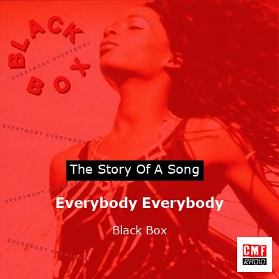Story of the song Everybody Everybody - Black Box