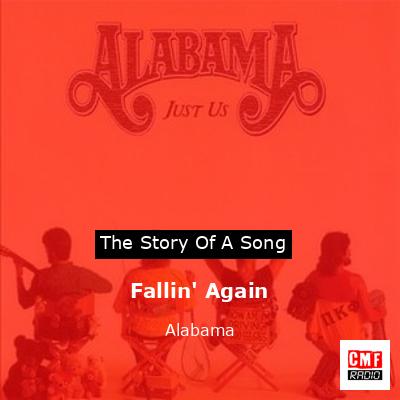 Story of the song Fallin' Again - Alabama