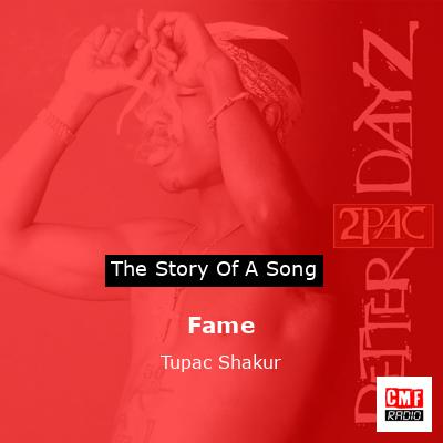 Story of the song Fame - Tupac Shakur