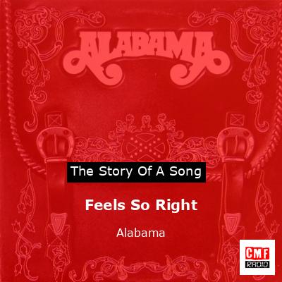 Story of the song Feels So Right - Alabama
