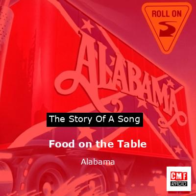 Story of the song Food on the Table - Alabama