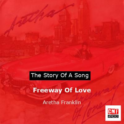 Story of the song Freeway Of Love - Aretha Franklin