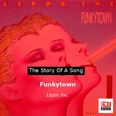 Story of the song Funkytown  - Lipps Inc.