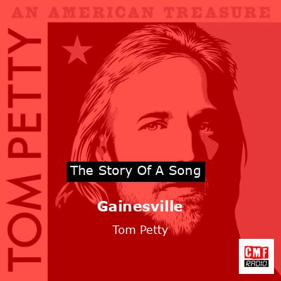 Story of the song Gainesville - Tom Petty