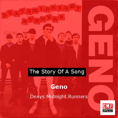 Story of the song Geno - Dexys Midnight Runners