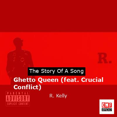 Ghetto Queen (feat. Crucial Conflict) – R. Kelly