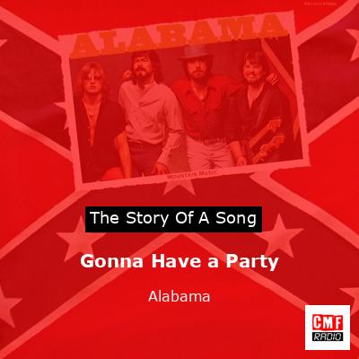 Story of the song Gonna Have a Party - Alabama