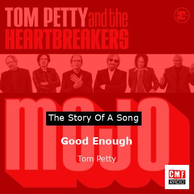 Story of the song Good Enough - Tom Petty
