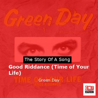 Story of the song Good Riddance (Time of Your Life) - Green Day
