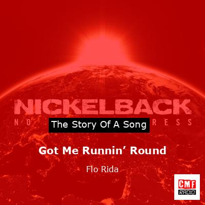 Got Me Runnin’ Round – Flo Rida