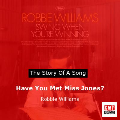 Story of the song Have You Met Miss Jones? - Robbie Williams