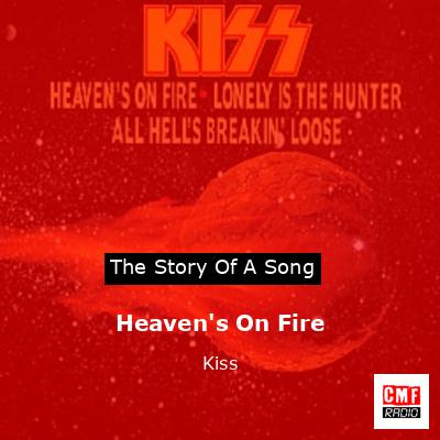 Story of the song Heaven's On Fire - Kiss