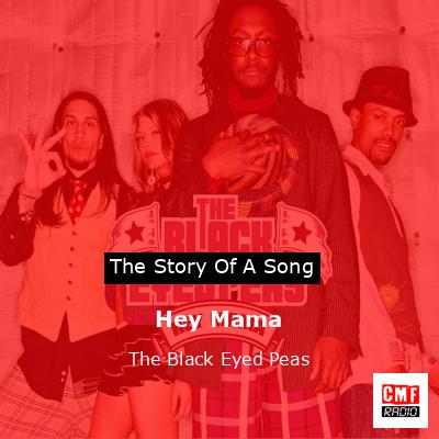 Story of the song Hey Mama - The Black Eyed Peas