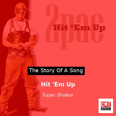 Story of the song Hit 'Em Up  - Tupac Shakur