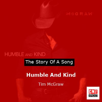 Story of the song Humble And Kind - Tim McGraw