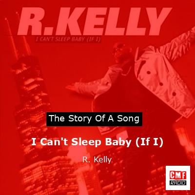 I Can’t Sleep Baby (If I) – R. Kelly