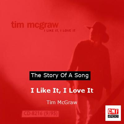 I Like It, I Love It – Tim McGraw