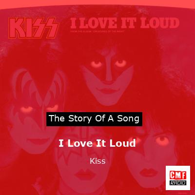 I Love It Loud  – Kiss