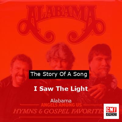 Story of the song I Saw The Light - Alabama