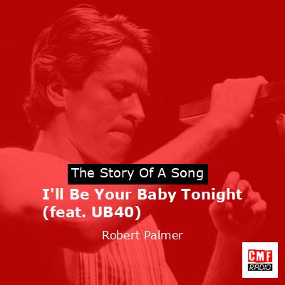 I’ll Be Your Baby Tonight (feat. UB40) – Robert Palmer