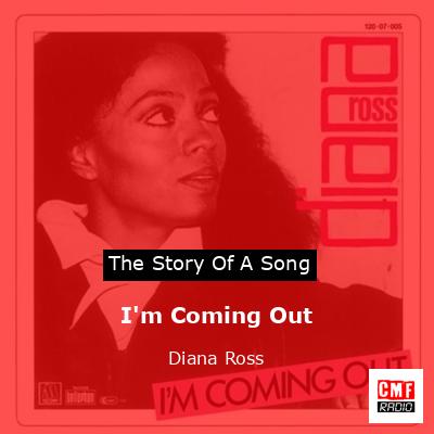 Story of the song I'm Coming Out - Diana Ross
