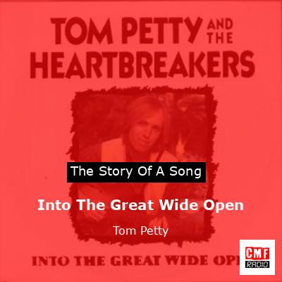 Story of the song Into The Great Wide Open - Tom Petty
