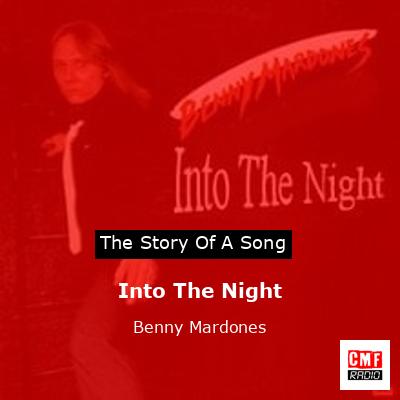 Story of the song Into The Night - Benny Mardones