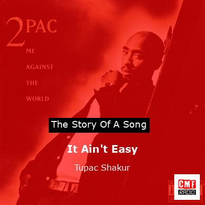 Story of the song It Ain't Easy - Tupac Shakur