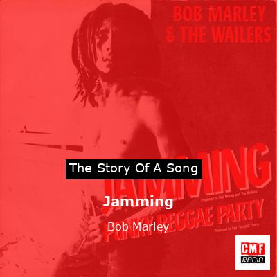 Story of the song Jamming - Bob Marley