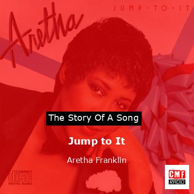 Story of the song Jump to It  - Aretha Franklin