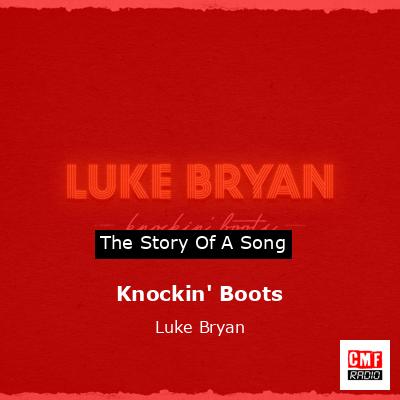 Knockin’ Boots – Luke Bryan