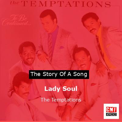 Story of the song Lady Soul - The Temptations