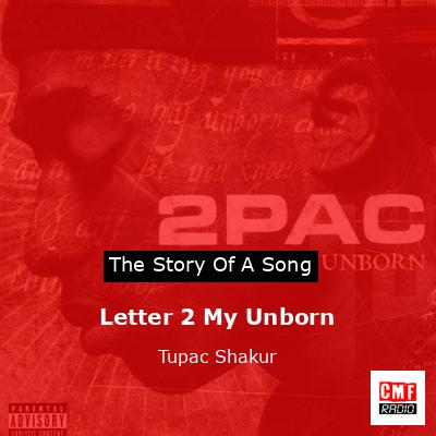 Story of the song Letter 2 My Unborn - Tupac Shakur