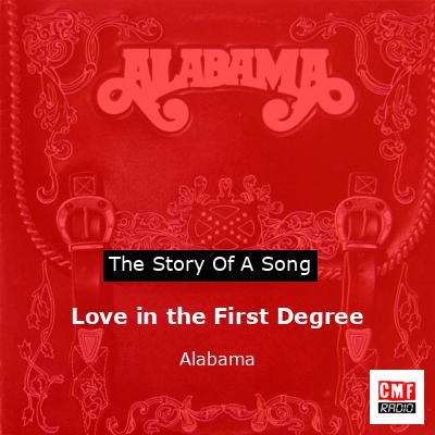 Story of the song Love in the First Degree - Alabama