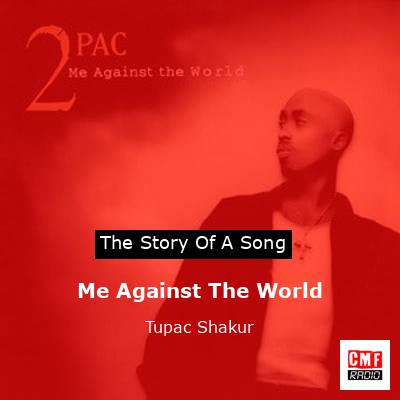 Story of the song Me Against The World - Tupac Shakur