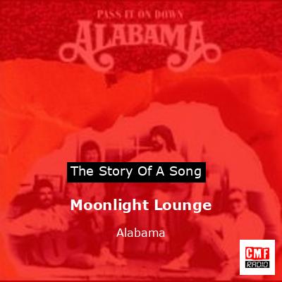 Story of the song Moonlight Lounge - Alabama