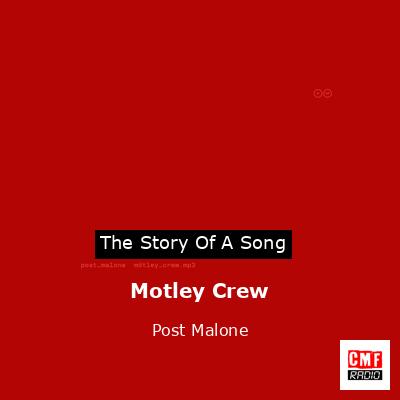 Story of the song Motley Crew - Post Malone