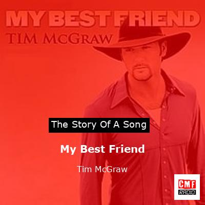Story of the song My Best Friend - Tim McGraw