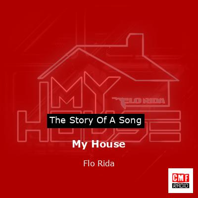 Story of the song My House - Flo Rida