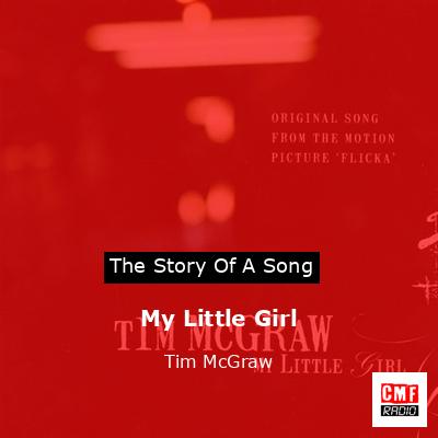 Story of the song My Little Girl - Tim McGraw