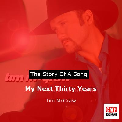 Story of the song My Next Thirty Years - Tim McGraw