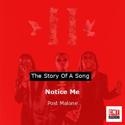 Story of the song Notice Me - Post Malone