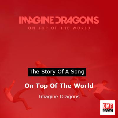 On Top Of The World – Imagine Dragons