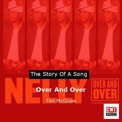 Story of the song Over And Over - Tim McGraw