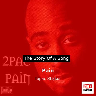 Story of the song Pain - Tupac Shakur