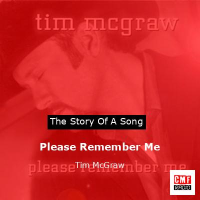 Story of the song Please Remember Me - Tim McGraw